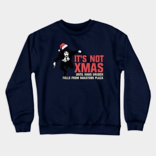 It's Not Xmas Until Hans Gruber Falls From Nakatomi Plaza Crewneck Sweatshirt